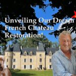 Experience French Chateau Living: Our Chateau Life – Restoration, DIY, Antiques, & Countryside Charm